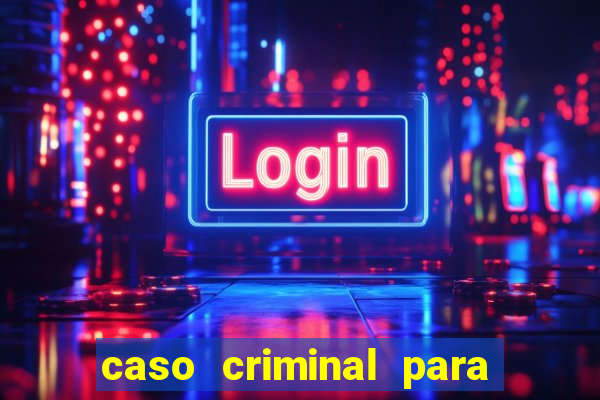 caso criminal para resolver pdf